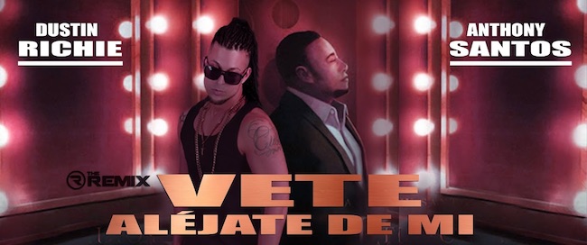 Dustin Richie e Anthony Santos - Vete Aléjate de mi