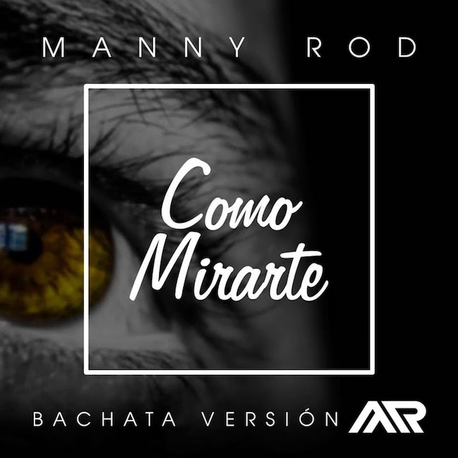 Manny Rod - Como Mirarte (bachata version)