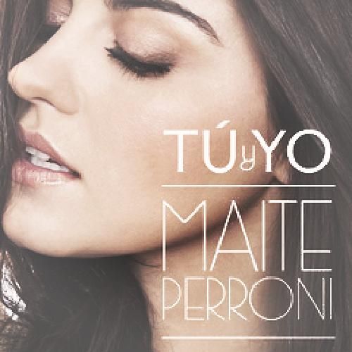 tu y yo maite perroni