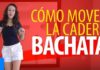 como mover la cadera bachata