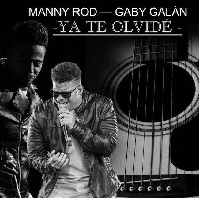 ya te olvide gaby galan manny rod