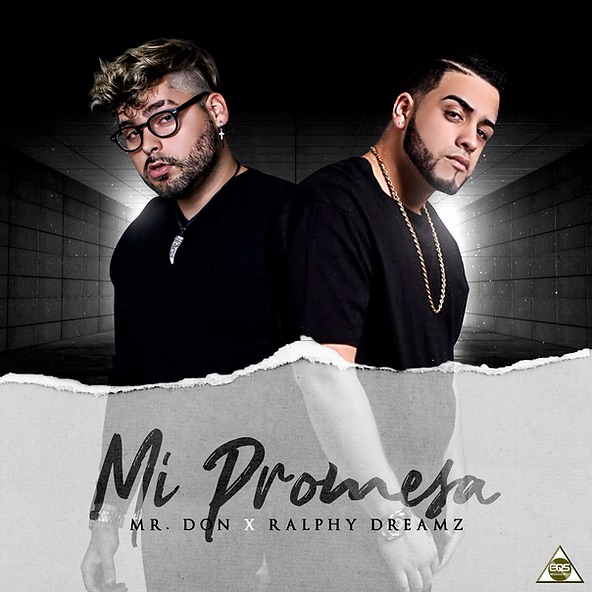 Mi Promesa, Mr. Don X Ralphy Dreamz