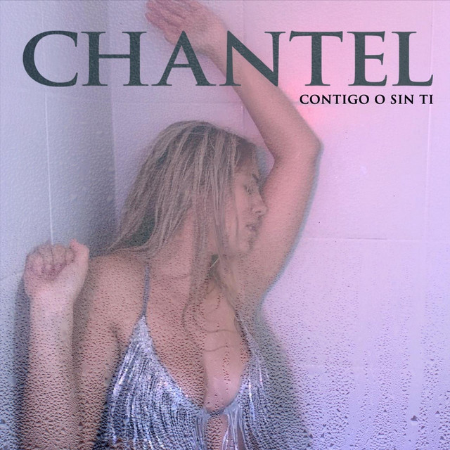 contigo o sin ti chantel