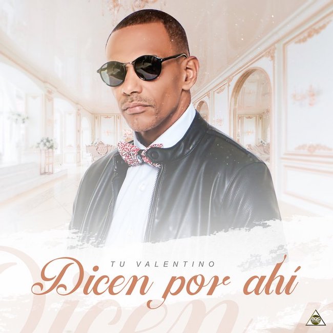 dicen por ahi - tu valentino