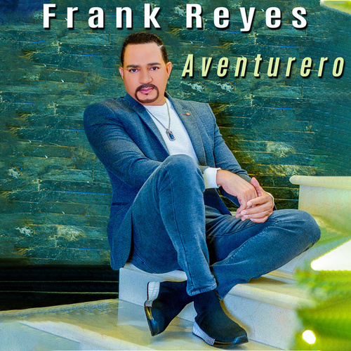 aventurero frank reyes