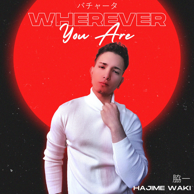 Wherever You Are - Hajime Waki