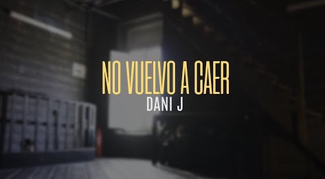 no vuelvo a caer dani j