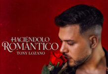 haciendolo romantico tony lozano