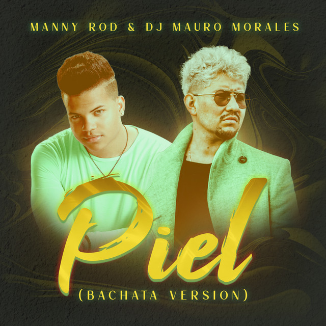 piel manny rod dj mauro morales