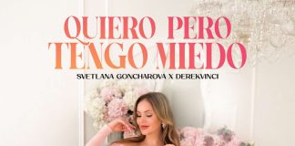 L’artista Svetlana Goncharova presenta il suo nuovo singolo “Quiero Pero Tengo Miedo” quiero pero